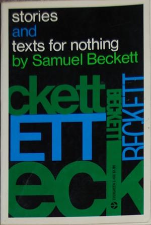 Stories and Texts for Nothing by Samuel Beckett