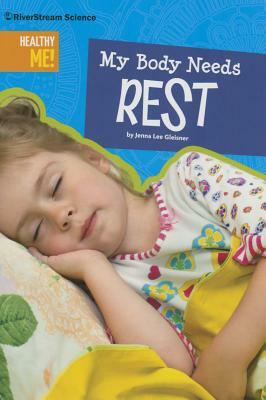 My Body Needs Rest by Jenna Lee Gleisner