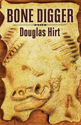 Bone Digger by Douglas Hirt