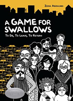 A Game for Swallows: To Die, to Leave, to Return by Zeina Abirached