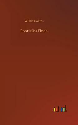 Poor Miss Finch by Wilkie Collins