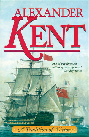 A Tradition Of Victory by Alexander Kent, Douglas Reeman