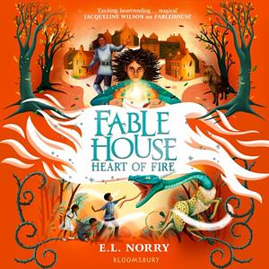 Fablehouse:  Heart of Fire by E.L. Norry