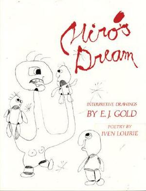 Miro's Dream: Interpretive Drawings by E. J. Gold, Iven Lourie