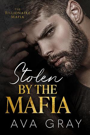 Stolen by the Mafia: A Pregnancy Mafia Romance by Ava Gray, Ava Gray