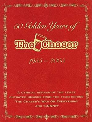 50 Golden Years of The Chaser 1955-2005 by Charles Firth