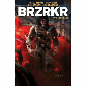 BRZRKR, Volume 1 by Rafael Grampá, Keanu Reeves, Matt Kindt