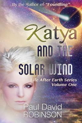Katya and the Solar Wind by Paul David Robinson