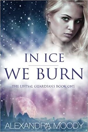 In Ice We Burn by Alexandra Moody