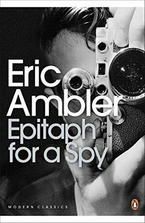 Epitaph for a Spy by Eric Ambler