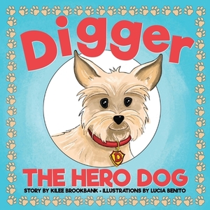 Digger the Hero Dog by Kilee Brookbank