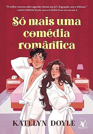 Só mais uma comédia romântica  by Katelyn Doyle