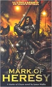 Mark of Heresy by James Wallis