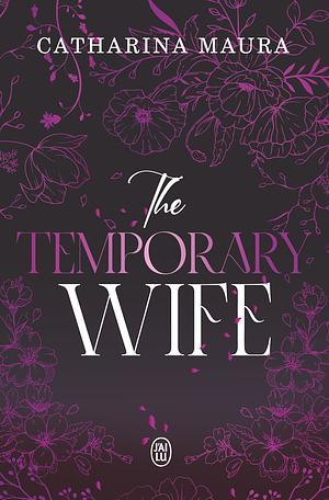 The Temporary Wife by Catharina Maura