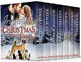 Irresistible at Christmas - Pets to the Rescue by Tamara Ferguson, Stephanie Queen, Alicia Street, Suzanne Jenkins, Cynthia Cooke, Traci Hall, Natalie Ann