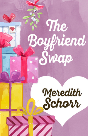 The Boyfriend Swap by Meredith Schorr