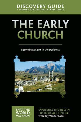 Early Church Discovery Guide: Becoming a Light in the Darkness by Ray Vander Laan