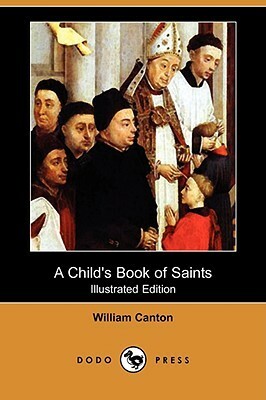 A Child's Book of Saints by William Canton, Thomas Heath Robinson
