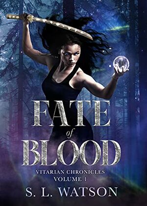 Fate of Blood by S.L. Watson