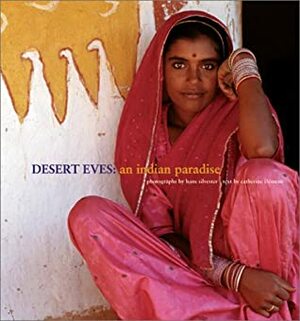 Desert Eves: An Indian Paradise by Hans W. Silvester, Catherine Clément