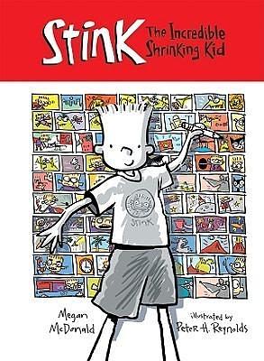 Stink: the Incredible Shrinking Kid by Megan McDonald, Peter H. Reynolds