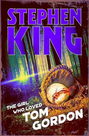 The Girl Who Loved Tom Gordon by Stephen King