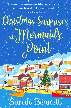 Christmas Surprises at Mermaids Point by Sarah Bennett