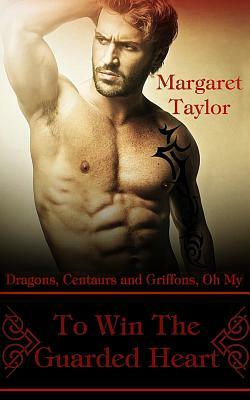 To Win The Guarded Heart by Margaret Taylor