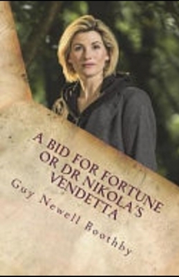 A Bid for Fortune or Dr Nikola's Vendetta Illustrated by Guy Boothby