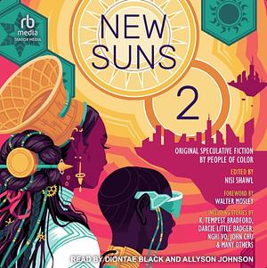 New Suns 2: More Original Speculative Fiction by People of Color by Nisi Shawl