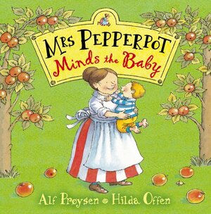 Mrs Pepperpot Minds the Baby by Hilda Offen, Alf Prøysen