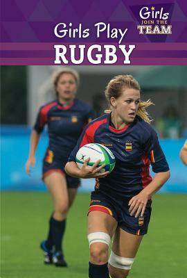 Girls Play Rugby by Emma Jones