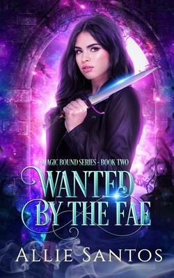 Wanted by the Fae by Allie Santos