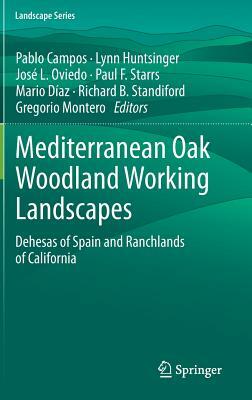 Mediterranean Oak Woodland Working Landscapes: Dehesas of Spain and Ranchlands of California by 