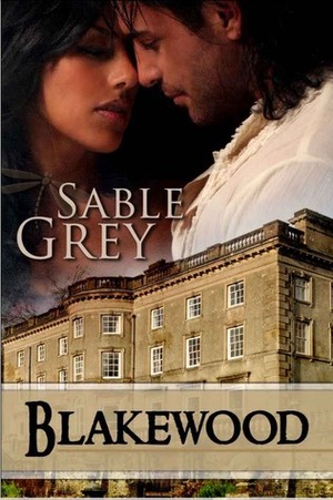 Blakewood by Sable Grey, Kaye Spencer