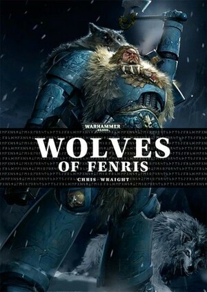 Wolves of Fenris by Chris Wraight