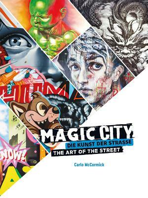 Magic City: The Art of the Street by Amber Grã1/4nhàâ¤user, Don Stone Karl, Carlo McCormick