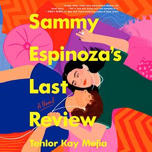 Sammy Espinoza's Last Review by Tehlor Kay Mejia