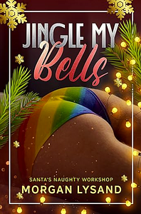 Jingle My Bells by Morgan Lysand