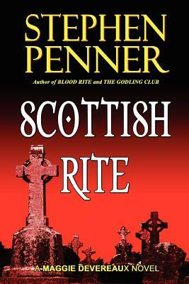 Scottish Rite: A Maggie Devereaux Mystery (#1) by Stephen Penner