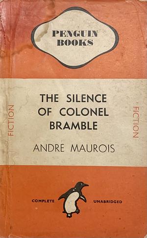 The Silence of Colonel Bramble by André Maurois