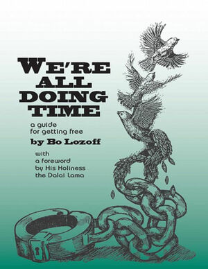 We're All Doing Time: A Guide for Getting Free by Bo Lozoff