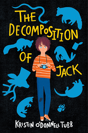 The Decomposition of Jack by Kristin O'Donnell Tubb