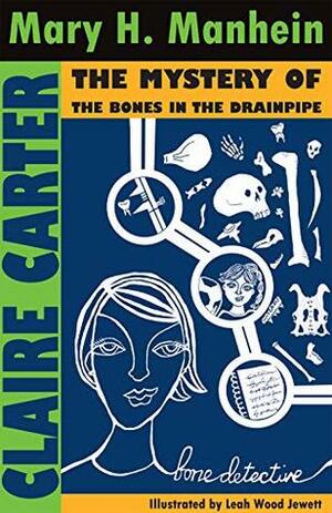 Claire Carter, Bone Detective: The Mystery of the Bones in the Drainpipe by Leah Wood Jewett, Mary H. Manhein