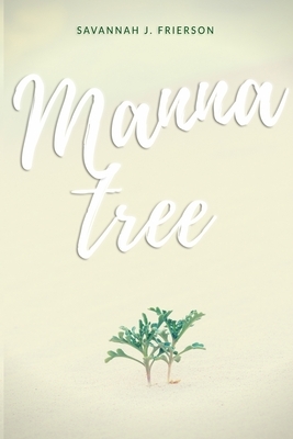 Manna Tree by Savannah J. Frierson