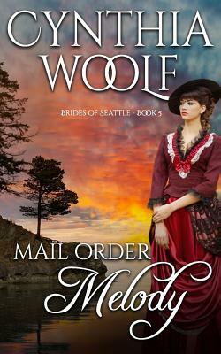 Mail Order Melody by Cynthia Woolf