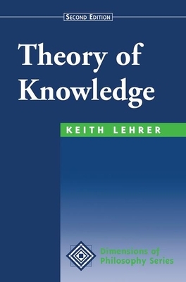 Theory of Knowledge: Second Edition by Keith Lehrer