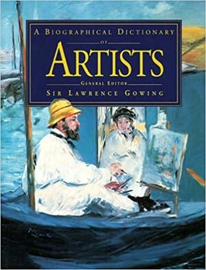 A Biographical Dictionary of Artists by Lawrence Gowing