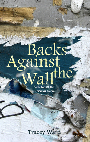 Backs Against the Wall by Tracey Ward