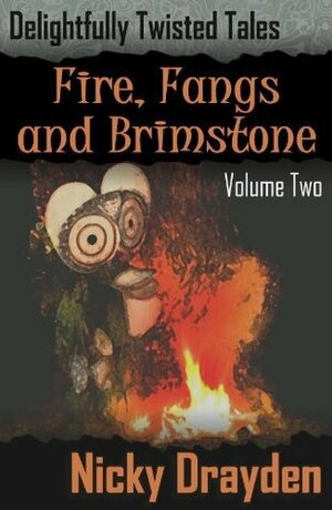 Delightfully Twisted Tales: Fire, Fangs and Brimstone by Nicky Drayden